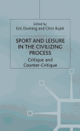 Sport and Leisure in the Civilizing Process: Critique and Counter-Critique