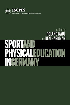 Sport and Physical Education in Germany - Hardman, Ken (Editor), and Naul, Roland (Editor)