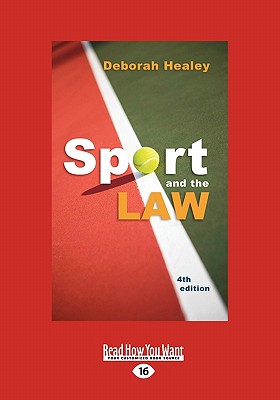 Sport and the Law: 4th Edition (Large Print 16pt) - Healey, Deborah