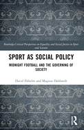 Sport as Social Policy: Midnight Football and the Governing of Society