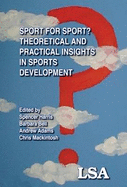 Sport for Sport? Theoretical and Practical Insights in Sports Development