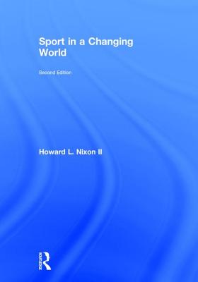 Sport in a Changing World - Nixon, Howard, II