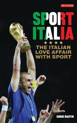 Sport Italia: The Italian Love Affair with Sport - Martin, Simon