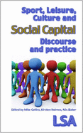 Sport, Leisure, Culture and Social Capital -- Discourse and Practice