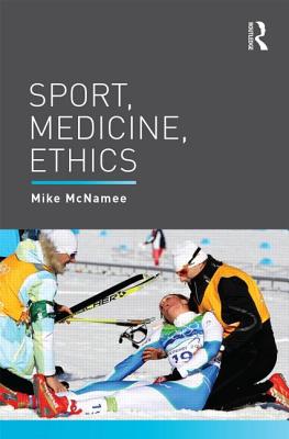 Sport, Medicine, Ethics - McNamee, Mike (Editor)