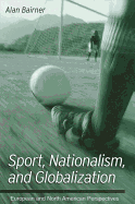 Sport, Nationalism, and Globalization: European and North American Perspectives
