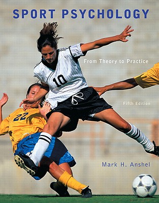 Sport Psychology: From Theory to Practice - Anshel, Mark H.
