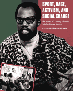 Sport, Race, Activism, and Social Change: The Impact of Dr. Harry Edwards' Scholarship and Service