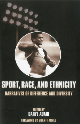 Sport, Race, and Ethnicity: Narratives of Difference and Diversity - Adair, Daryl (Editor)