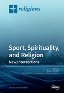 Sport, Spirituality, and Religion: New Intersections