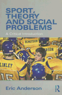 Sport, Theory and Social Problems: A Critical Introduction