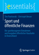 Sport und ffentliche Finanzen: Die sportbezogenen Einnahmen und Ausgaben ffentlicher Haushalte in Deutschland