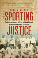 Sporting Justice: The Chatham Coloured All-Stars and Black Baseball in Southwestern Ontario, 1915-1958