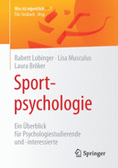 Sportpsychologie: Ein ?berblick F?r Psychologiestudierende Und -Interessierte