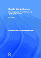 Sports Biomechanics: Reducing Injury Risk and Improving Sports Performance