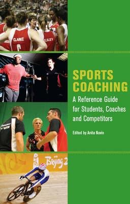 Sports Coaching: A Reference Gude for Students, Coaches and Competitors - Navin, Anita