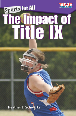 Sports for All: The Impact of Title IX - Schwartz, Heather