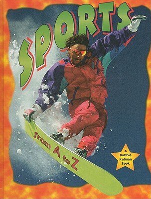 Sports from A to Z - Kalman, Bobbie, and Calder, Kate