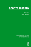 Sports History: Critical Concepts in Sports Studies