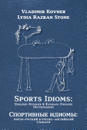 Sports Idioms: English-Russian and Russian-English Dictionaries