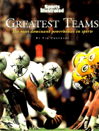 Sports Illustrated: Greatest Teams: History's Most Dominant Sports Dynastics - Time-Life Books, and Sports Illustrated