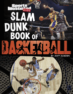 Sports Illustrated Kids: Slam Dunk Book of Basketball