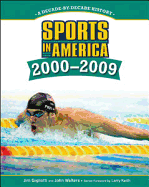 Sports in America: 2000-2009 - Gigliotti, Jim, and Walters, John, and Keith, Larry (Foreword by)