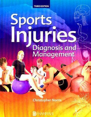 Sports Injuries: Diagnosis and Management - Norris, Christopher M
