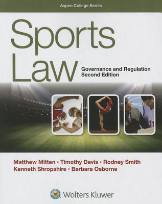 Sports Law: Governance and Regulation - Mitten, Matthew J, and Davis, Timothy, and Smith, Rodney K