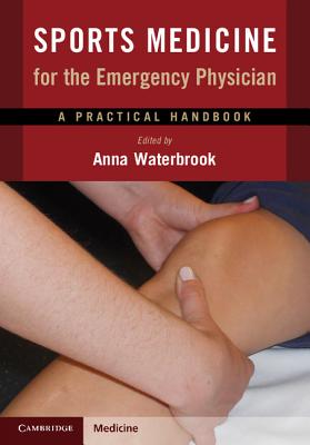 Sports Medicine for the Emergency Physician: A Practical Handbook - Waterbrook, Anna L. (Editor)