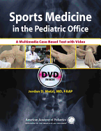 Sports Medicine in the Pediatric Office: A Multimedia Case-Based Text with Video