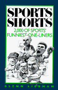 Sports Shorts: 2,000 of Sports' Funniest One-Liners