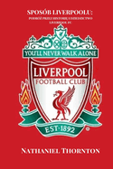 Spos?b Liverpoolu: Podr?  Przez Histori  I Dziedzictwo Liverpool FC