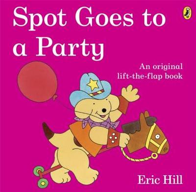 Spot Goes to a Party - Hill, Eric