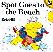 Spot Goes to the Beach - Hill, Eric