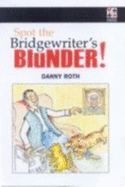 Spot the Bridge Writer's Blunder - Roth, Danny