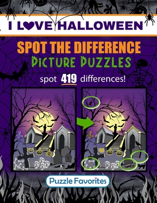 Spot the Difference "I Love Halloween" Picture Puzzles: Book Featuring Halloween Illustrations in Fun Spot the Difference Puzzle Games to Challenge Your Brain! - Favorites, Puzzle, and Brubaker, Michelle