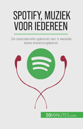 Spotify, Muziek voor iedereen: De razendsnelle opkomst van 's werelds beste streamingdienst