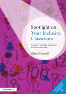 Spotlight on Your Inclusive Classroom: A Teacher's Toolkit of Instant Inclusive Activities