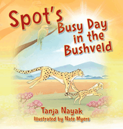 Spot's Busy Day in the Bushveld