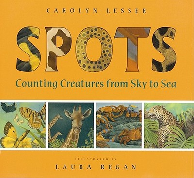 Spots: Counting Creatures from Sky to Sea - Lesser, Carolyn