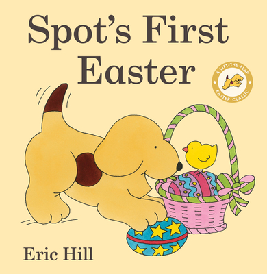 Spot's First Easter: A Lift-The-Flap Easter Classic - 