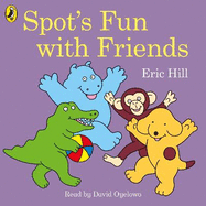 Spot's Fun with Friends