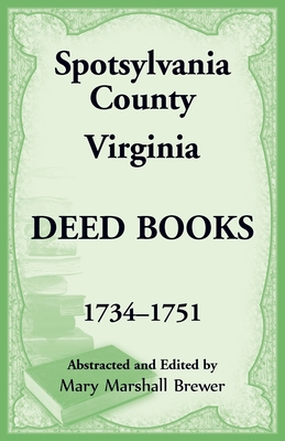 Spotsylvania County, Virginia Deed Books, 1734-1751 - Brewer, Mary