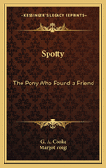 Spotty: The Pony Who Found a Friend