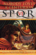 Spqr VI: Nobody Loves a Centurion