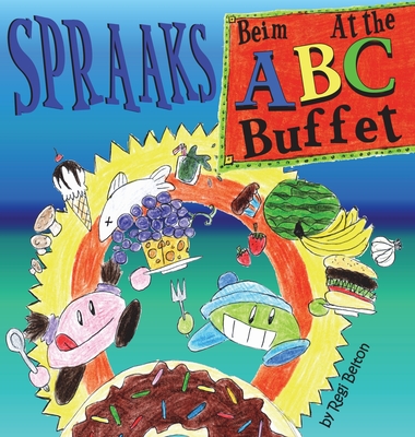 Spraaks At the ABC Buffet - Beim ABC Buffet - Belton, Regi, and Von Pronay, Andreas (Translated by)