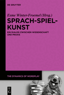 Sprach-Spiel-Kunst: Ein Dialog Zwischen Wissenschaft Und PRAXIS