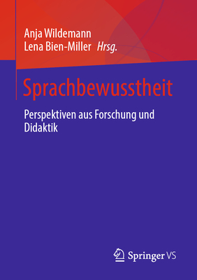 Sprachbewusstheit: Perspektiven Aus Forschung Und Didaktik - Wildemann, Anja (Editor), and Bien-Miller, Lena (Editor)