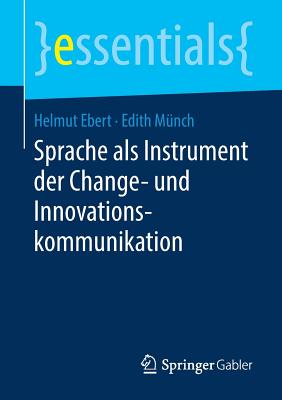 Sprache ALS Instrument Der Change- Und Innovationskommunikation - Ebert, Helmut, and M?nch, Edith